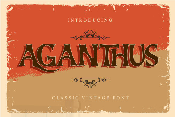 Aganthus: A Bold Vintage Display Font for Elegant Designs